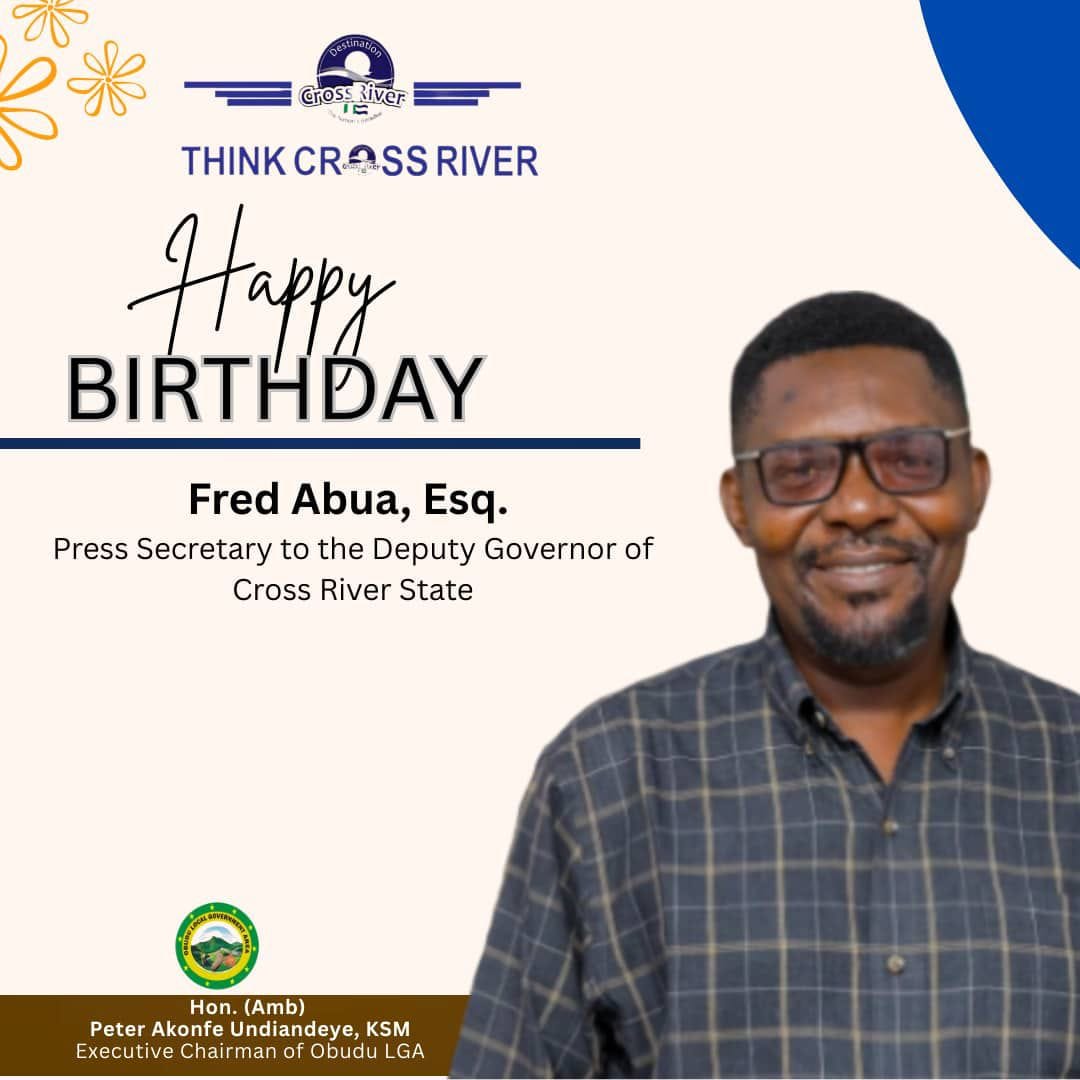 Obudu Council Chairman, Undiandeye, Congratulates Press Secretary to the Deputy Governor, Fred Abua, on His Birthday